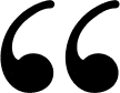 Quotation mark symbol used for testimonials or patient reviews section.